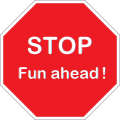 stop sign - fun ahead